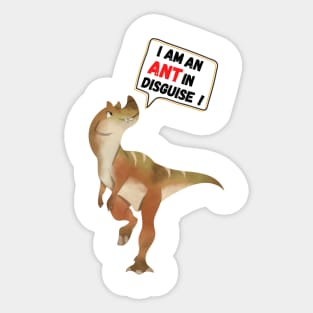 I'm an ant in disguise! Sticker